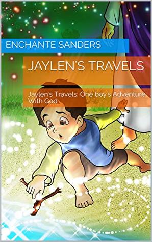 Jaylen's Travels: One boy's Adventure With God (Large Print Book 1)