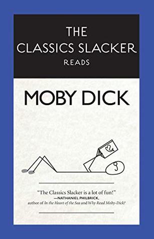 The Classics Slacker Reads Moby Dick