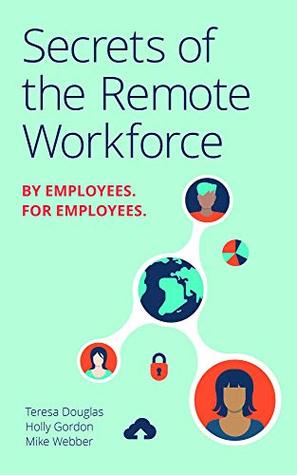 Secrets of the Remote Workforce