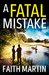 A Fatal Mistake (Ryder & Loveday Mystery, #2) by Faith Martin