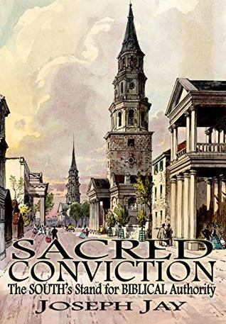 Sacred Conviction: The South's Stand for Biblical Authority