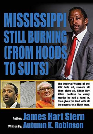 MISSISSIPPI STILL BURNING: FROM HOODS TO SUITS