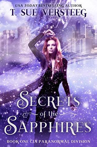 Secrets of the Sapphires (CIA Paranormal Division Book 1)