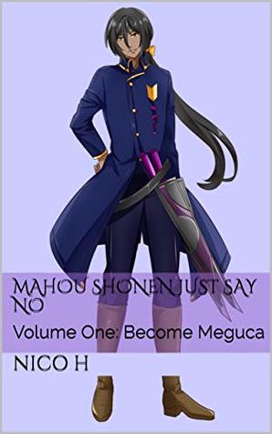 Mahou Shonen Just Say No: Volume One: Become Meguca