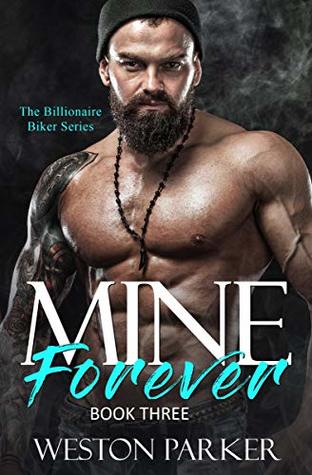 Mine Forever #3 (The Billionaire Biker Series)