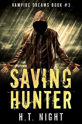 Saving Hunter (Vampire Dreams Book 3)