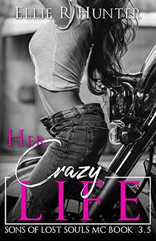 Her Crazy Life: Sons of Lost Souls MC Novella 3.5