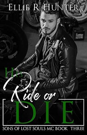 His Ride or Die : Sons of Lost Souls MC Book Three