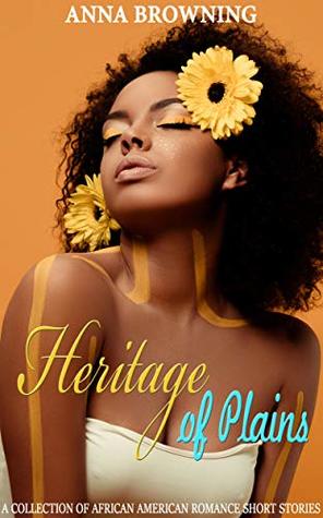 Heritage of Plains: A Collection of African American Romance Short Stories