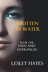 Exits and Entrances (Written in Water, #1)