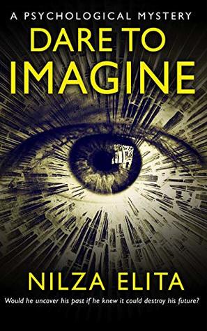Dare To Imagine: A Psychological Mystery