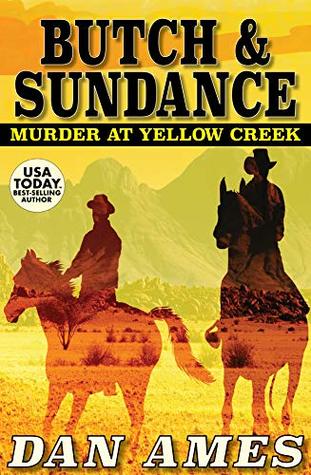 Butch & Sundance #1: Murder at Yellow Creek (A Short Story)
