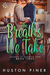The Breaths We Take (Seasons of Chadham High, #3) by Huston Piner