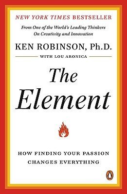 The Element: How Finding Your Passion Changes Everything