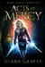 Acts of Mercy (Mercy Temple Chronicles Book 1) by Ciara Graves