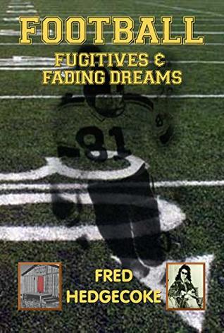Football, fugitives and fading dreams
