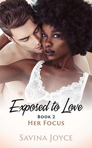 Her Focus (Exposed to Love Book 2)