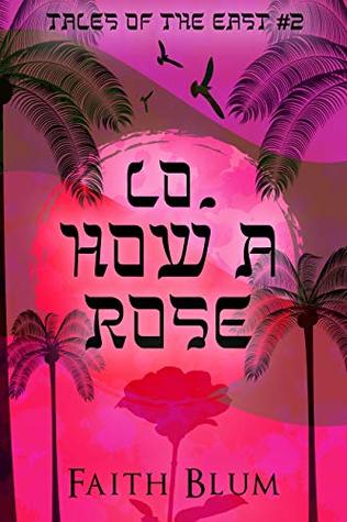 Lo, How a Rose (Tales of the East Book 2)