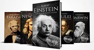 Biographies of Scientists: Albert Einstein, Isaac Newton, Galileo Galilei, Charles Darwin, Michael Faraday