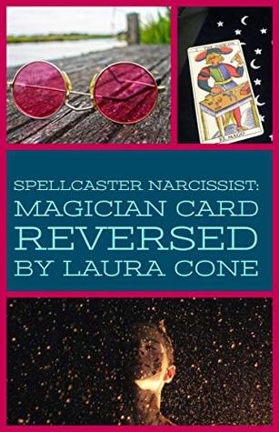 Spellcaster Narcissist: Magician Card Reversed