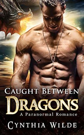 Caught between Dragons: A Paranormal Romance