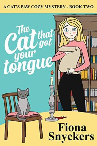 The Cat That Got Your Tongue: The Cat's Paw Cozy Mysteries - Book 2