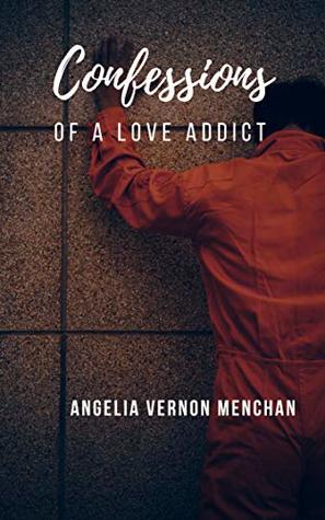 Confessions of A Love Addict
