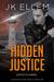 Hidden Justice A mystery and suspense stand alone crime thriller (No Justice Series Book 4) by JK Ellem