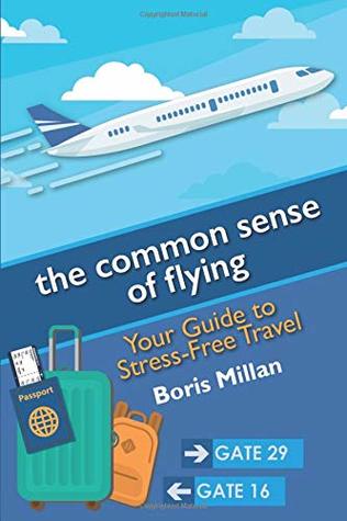 the common sense of flying: Your Guide to Stress-Free Travel
