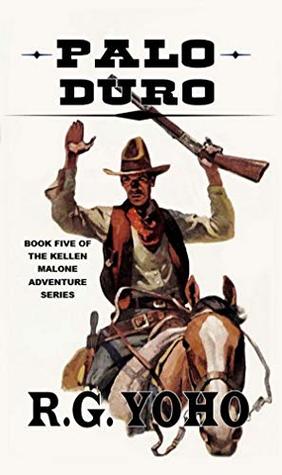 Palo Duro: Book Five Of The Kellen Malone Adventure Series
