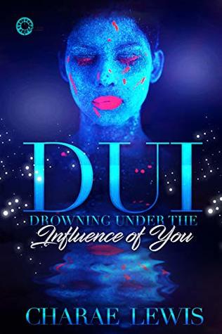 DUI: Drowning Under The Influence of You