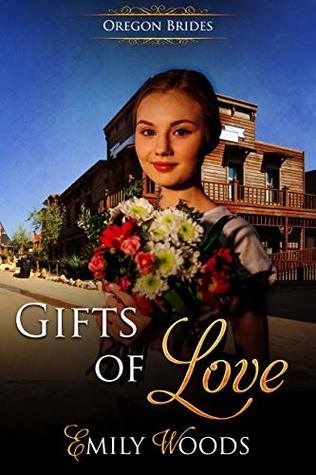 Gifts of Love (Oregon Brides Book 3)