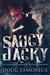 Saucy Jacky The Whitechapel Murders As Told By Jack The Ripper by Doug Lamoreux