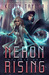 Neron Rising (Neron Rising Saga, #1) by Keary Taylor