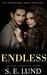 Endless (The Unrestrained Series Book 8) by S.E. Lund