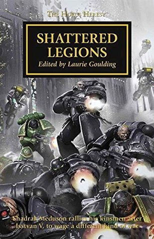 Shattered Legions - The Horus Heresy #43 Anthology Hardcover (Warhammer 40K 30K)