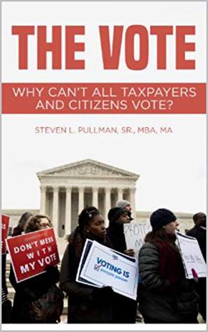 The Vote: Why Can't All Taxpayers and Citizens Vote?