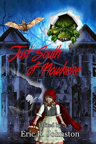 Just South of Nowhere: Short Stories