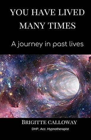 You have lived many times: A journey in past lives