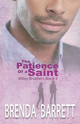 The Patience of a Saint (Wiley Brothers Book 5)