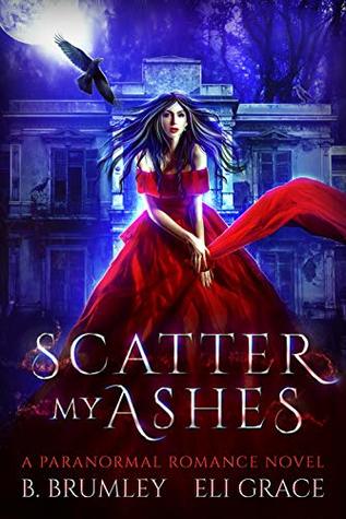 Scatter My Ashes: A Paranormal Romance