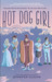 Hot Dog Girl by Jennifer Dugan