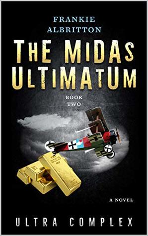 The Midas Ultimatum: Ultra Complex (Eternal versus Ultra Book 2)