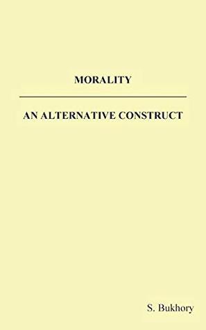 Morality - An Alternative Construct
