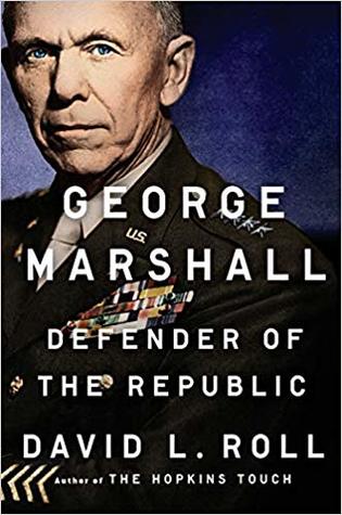 George Marshall: Defender of the Republic