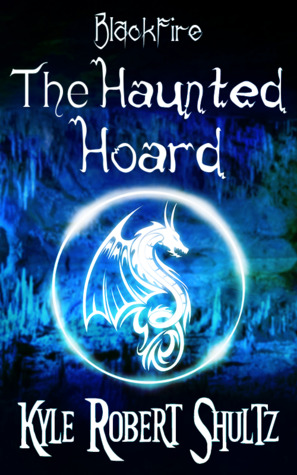 The Haunted Hoard (A Blackfire Short Story)