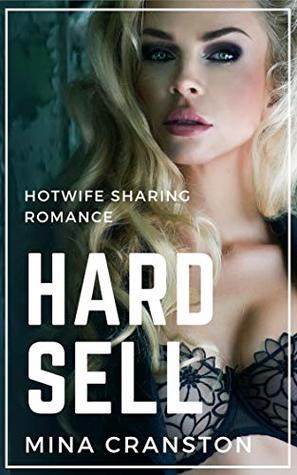 Hard Sell: Hotwife Sharing Romance