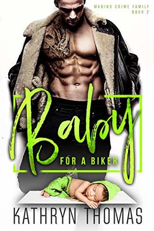 Baby for a Biker: A Dark Bad Boy Mafia Romance (Marino Crime Family Book 2)