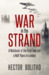 War in the Strand A Notebook of the first Two and a Half Years in London by Hector Bolitho