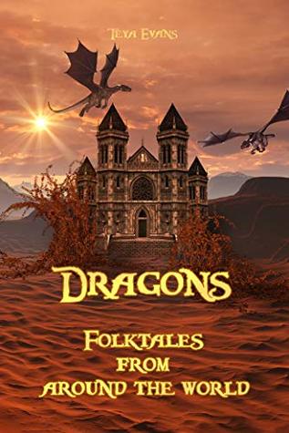 Dragons: Folktales from around the world (Bedtime Stories, Fairy Tales for Kids ages 6-12)